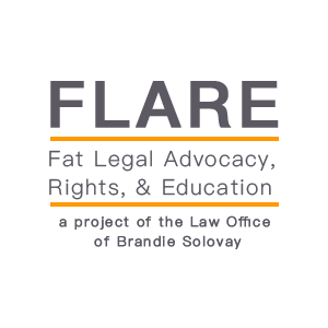 Logo of FLARE Fat Legal Advocacy, Rights & Education a project of the Law Office of Brandie Solovay